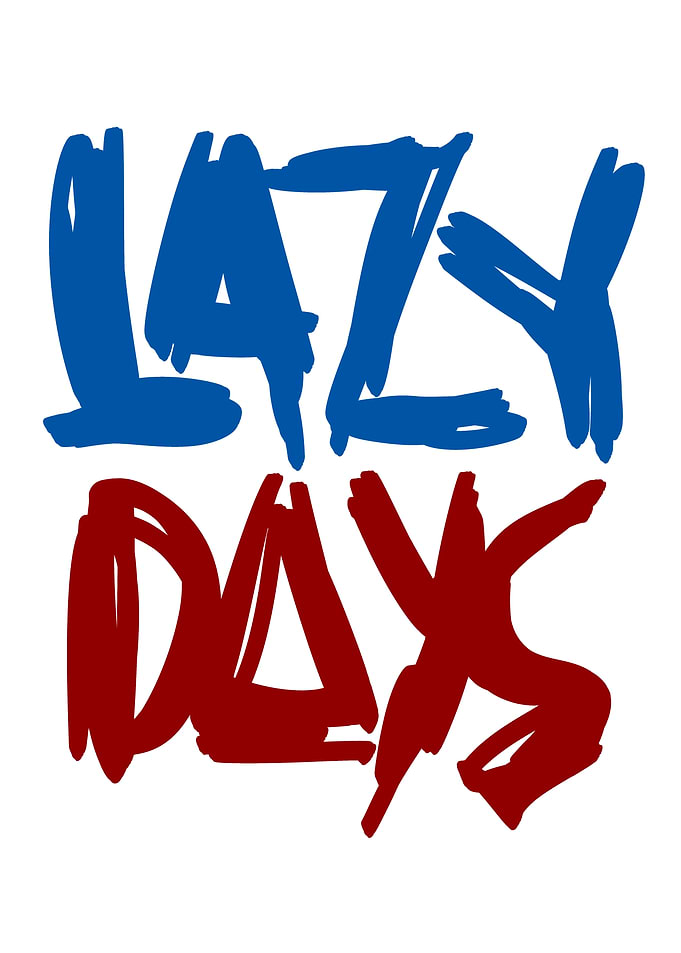 Lazy Days Text Art