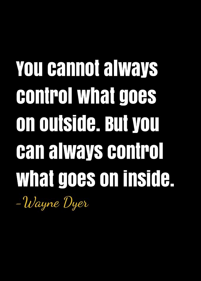 Wayne Dyer Inspirational Quote