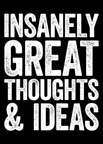 Insanely Great Thoughts and Ideas
