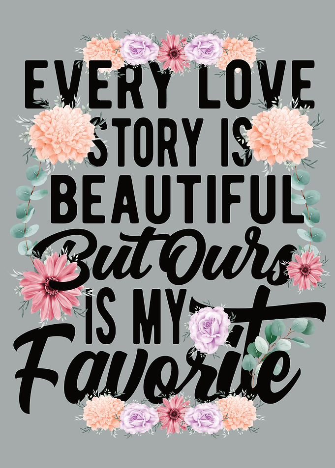 Every Love Story Is Beautiful