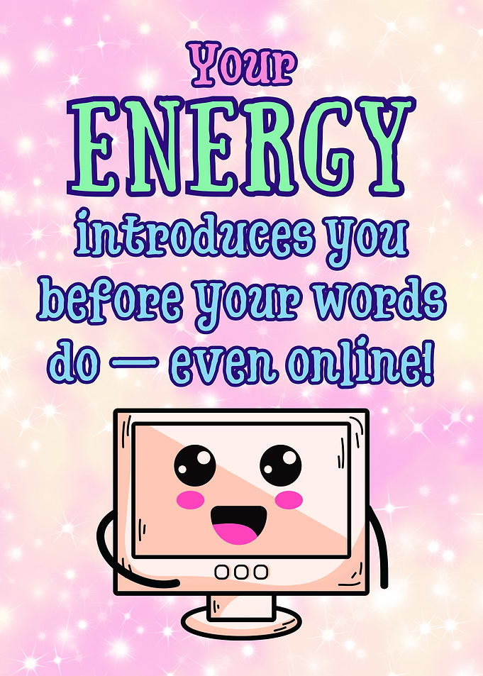 Your Energy Introduces You
