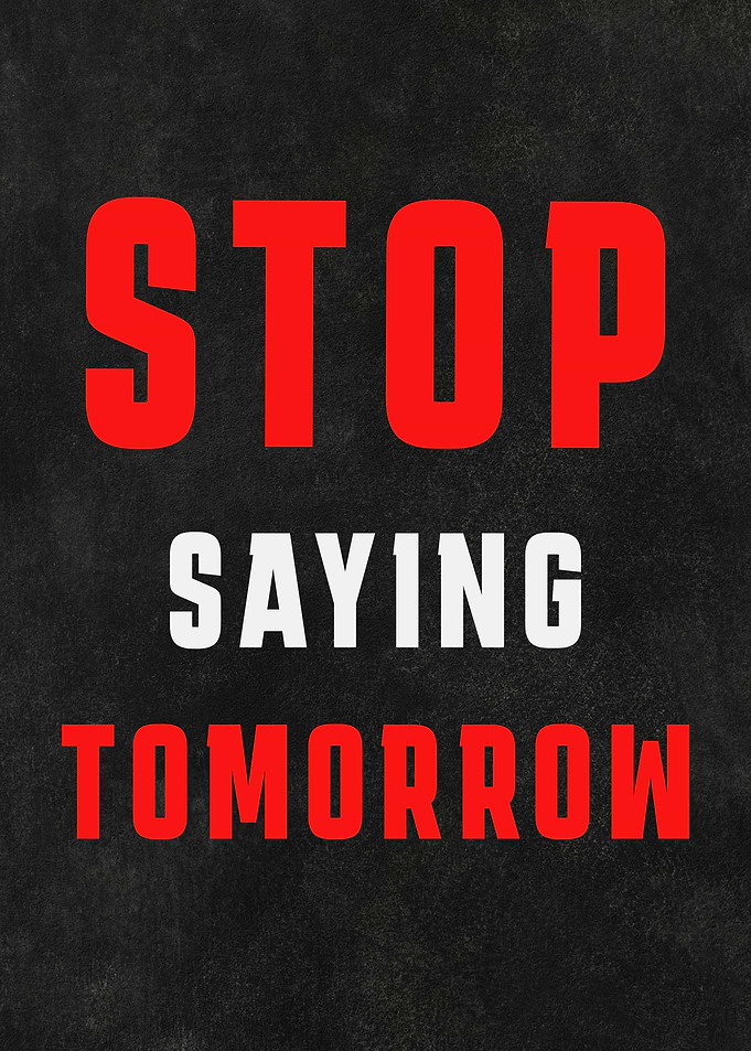 Stop Saying Tomorrow Motivational Poster