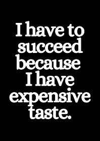 Expensive Taste Motivation