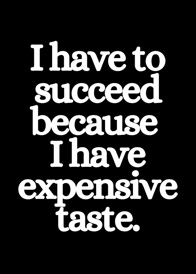 Expensive Taste Motivation