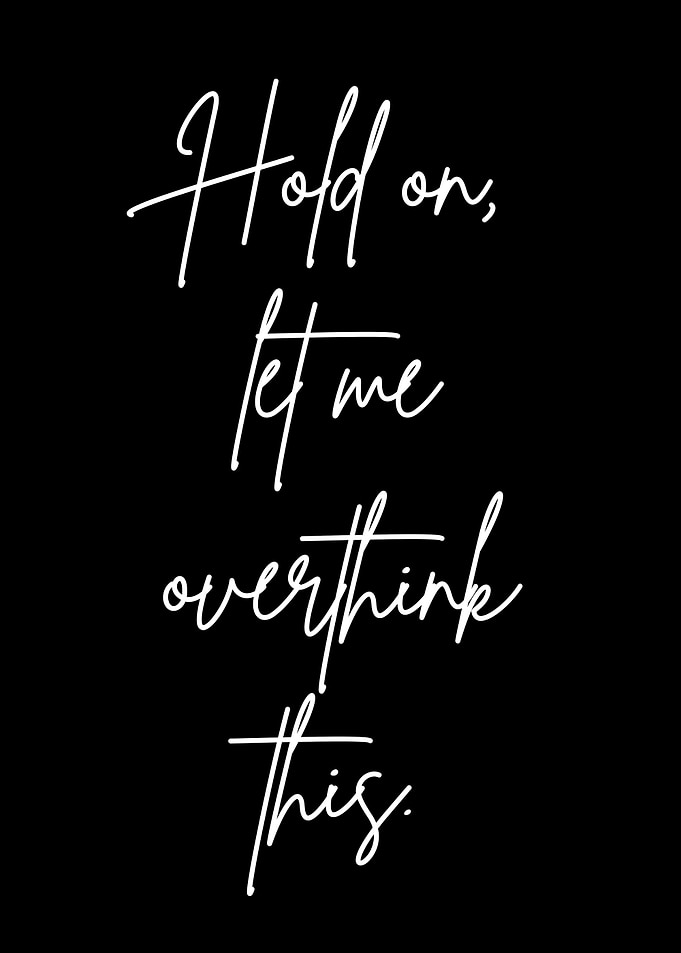 Hold on, let me overthink this