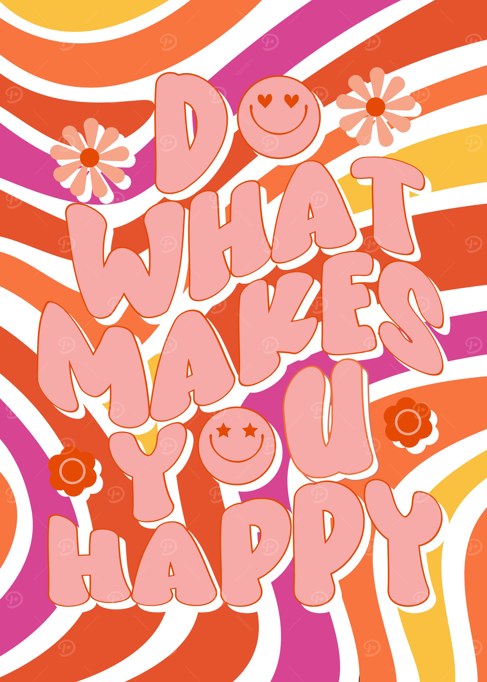 Do What Makes You Happy Poster