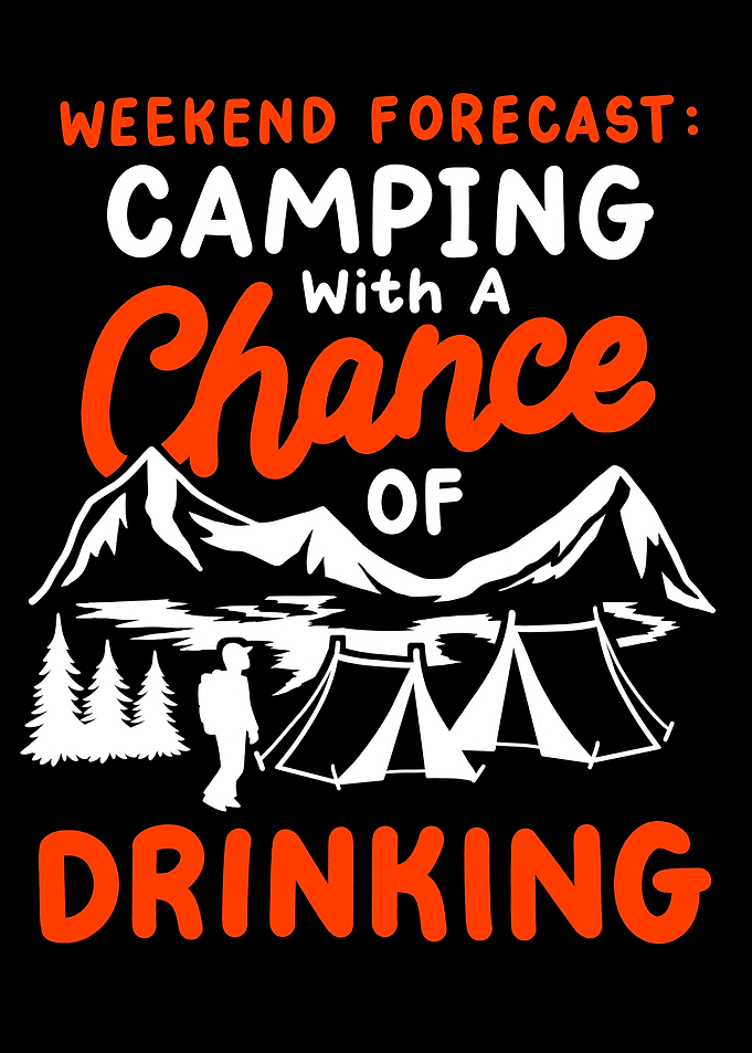 Camping and Drinking Weekend Forecast