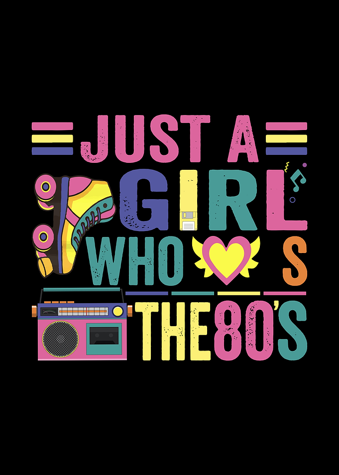 Just a Girl Who Loves the 80s