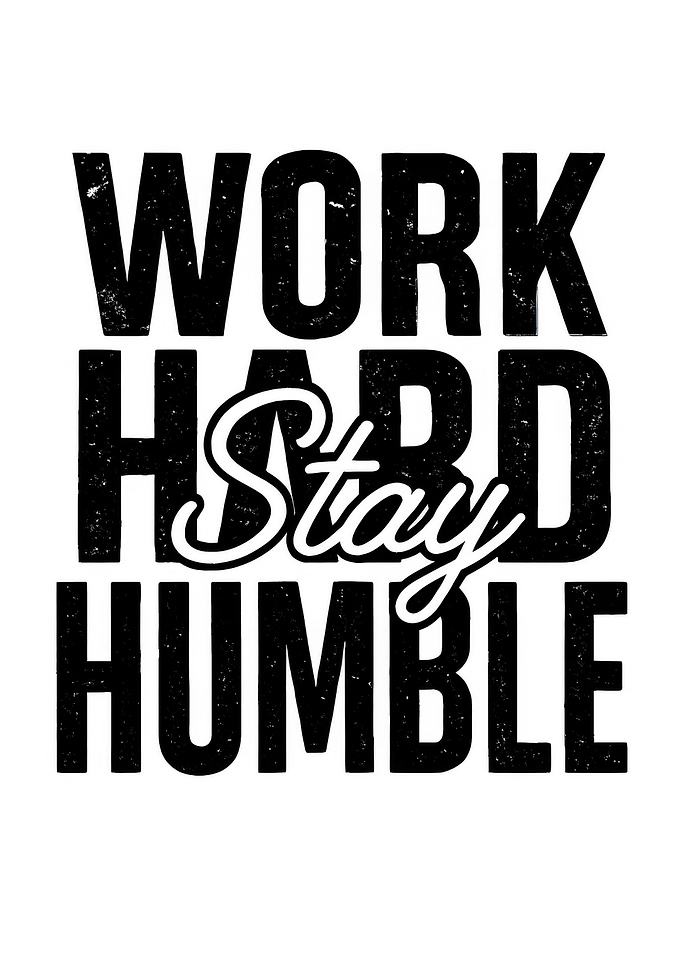 Work Hard Stay Humble Typography