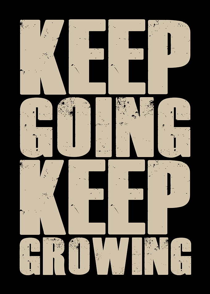 Keep Going, Keep Growing Continuous Personal Growth Motivation Art