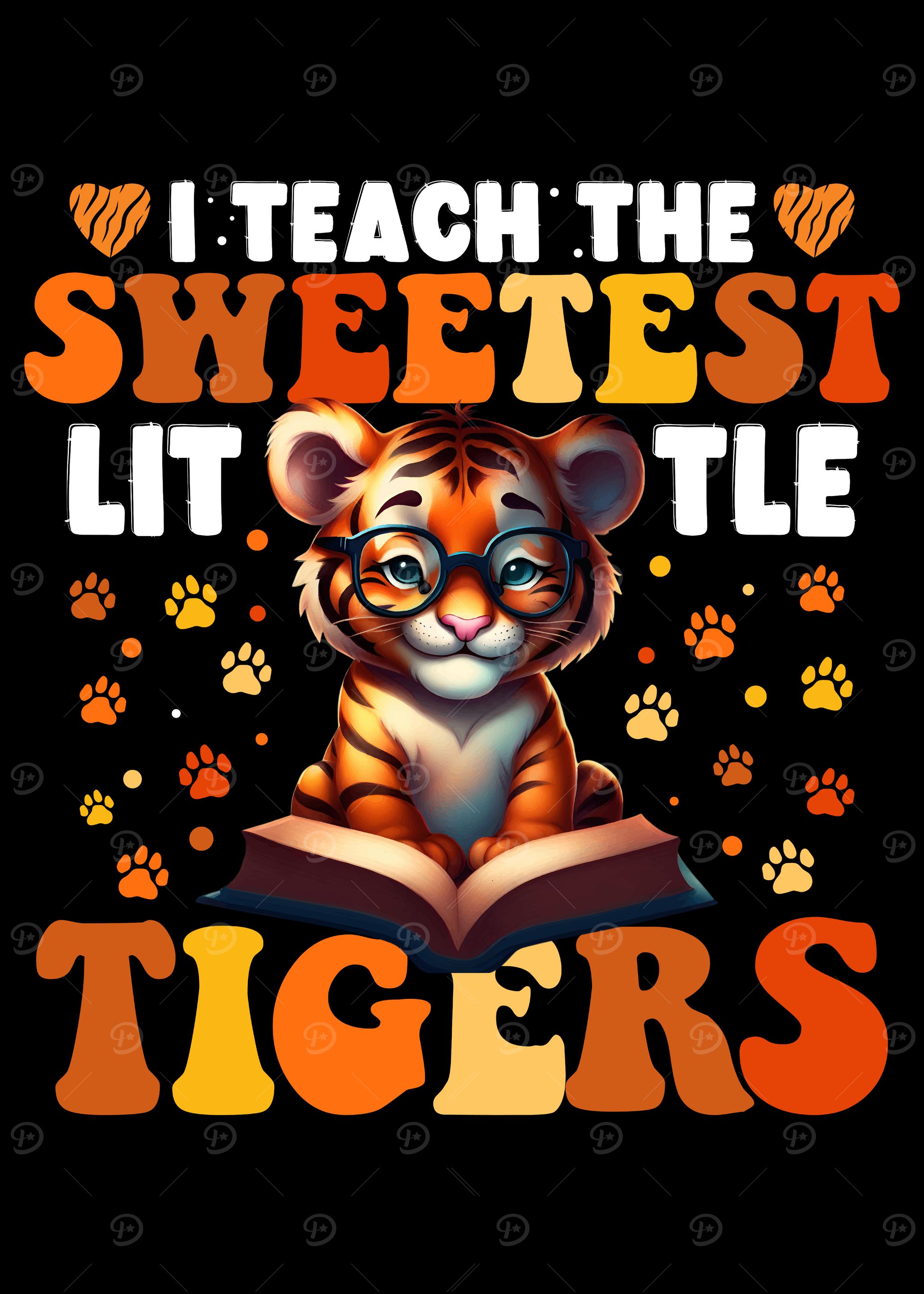 I Teach The Sweetest Little Tigers Back To School Teacher