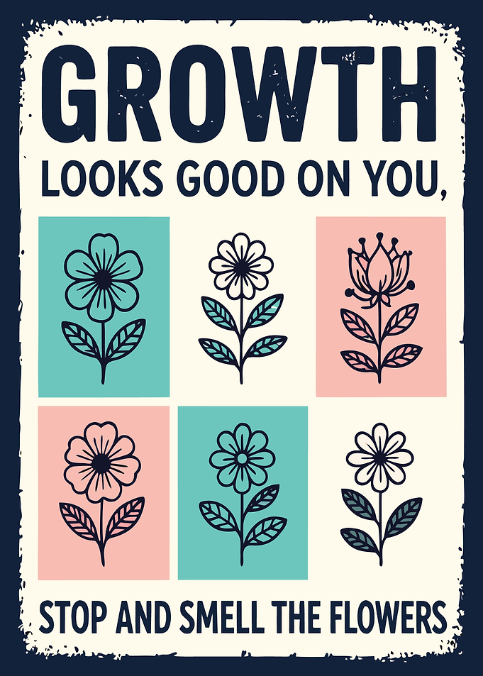 Growth Looks Good On You Flowers