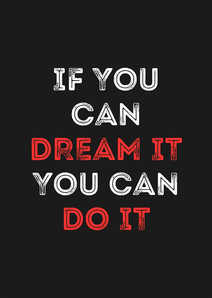 Inspirational Quote: Dream It, Do It