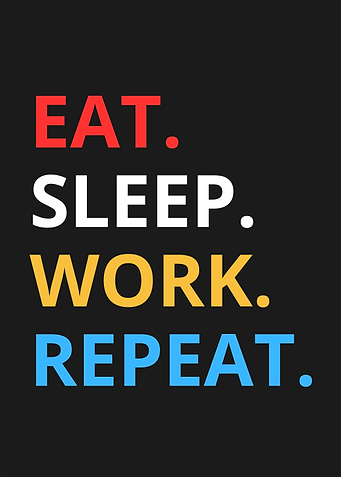 Eat Sleep Work Repeat Typography