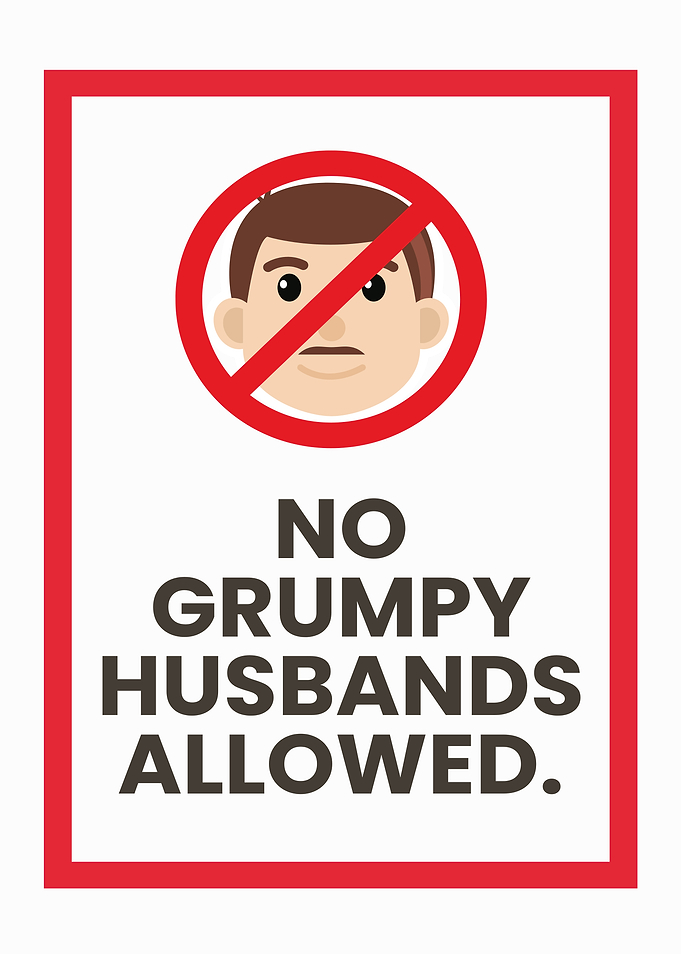 No Grumpy Husbands Allowed Sign