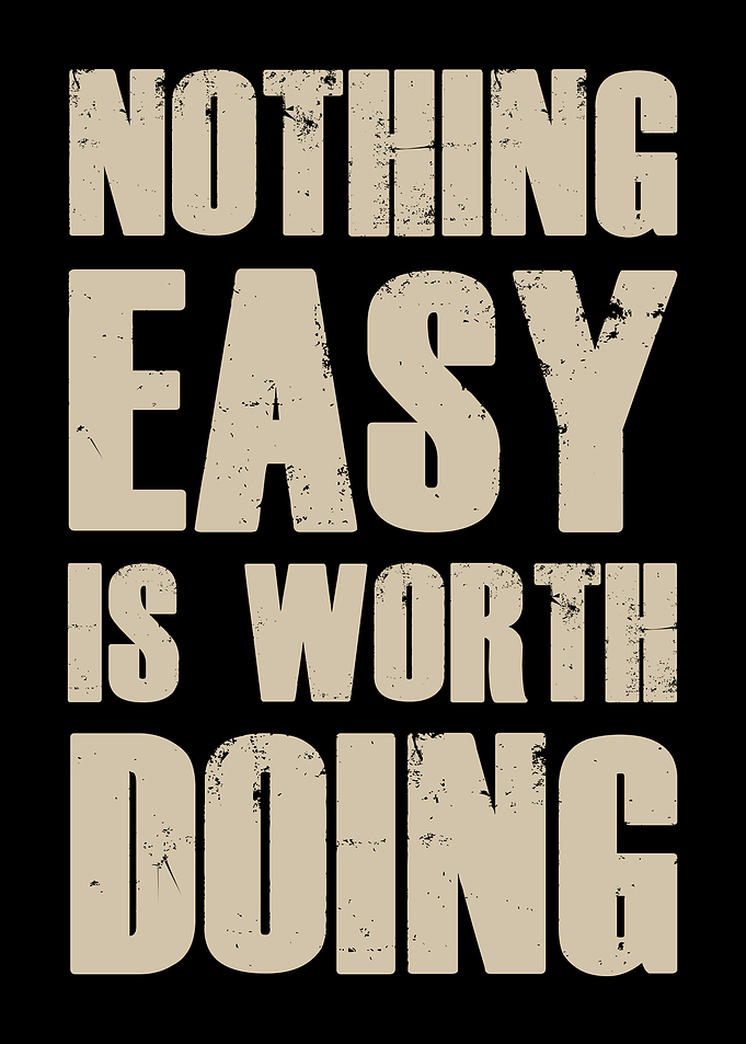 Motivational Poster Nothing Easy Is Worth Doing Office Wall Art