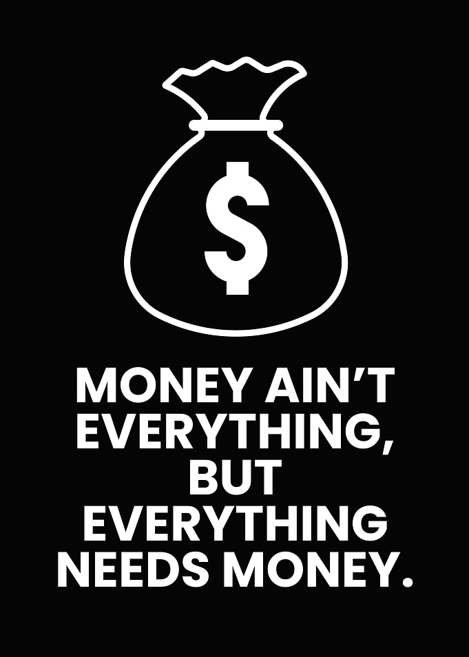 Money Ain't Everything, But...