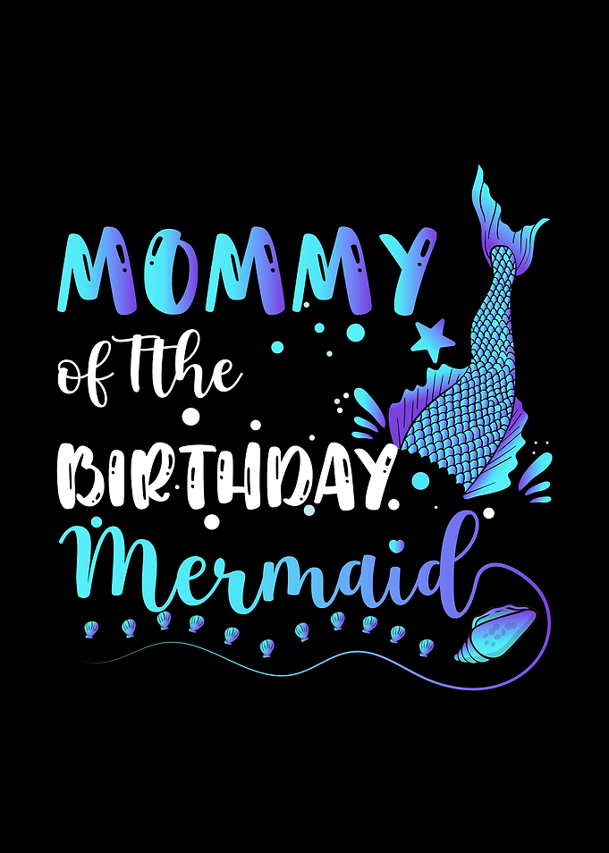 Mommy of the Birthday Mermaid Design