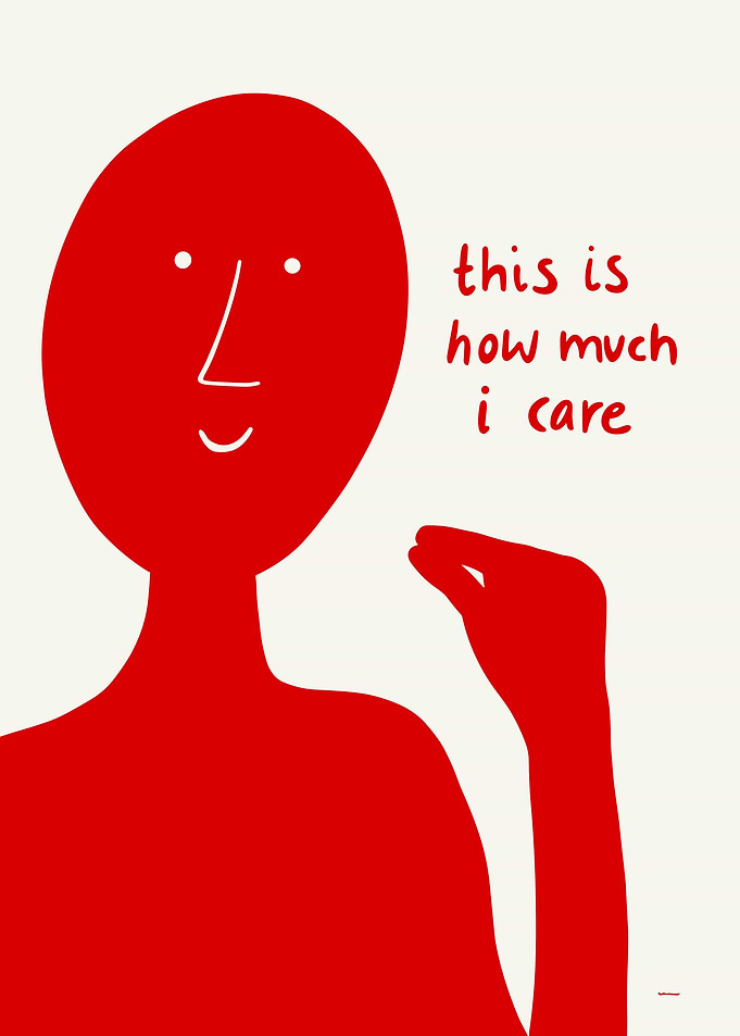 This is how much I care