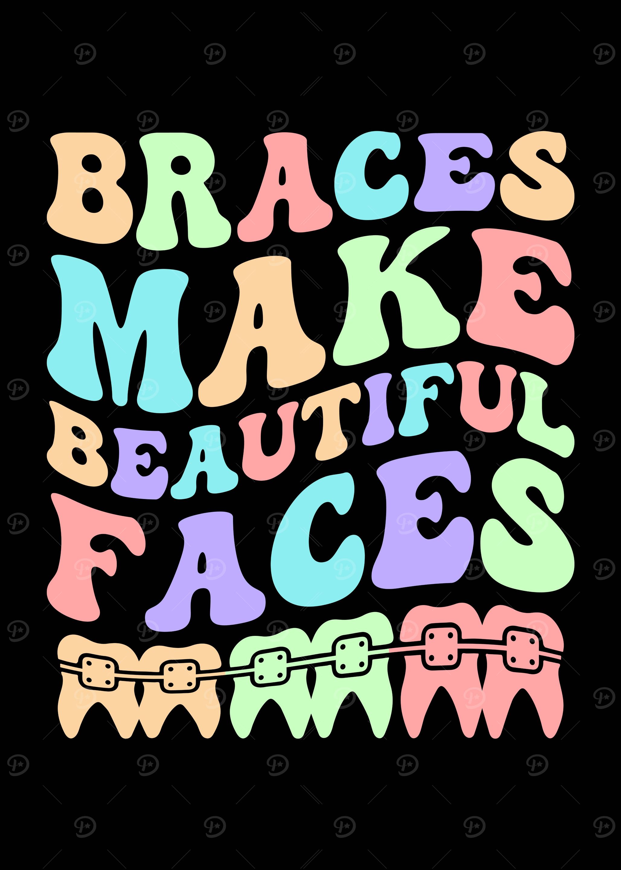 Braces Make Beautiful Faces