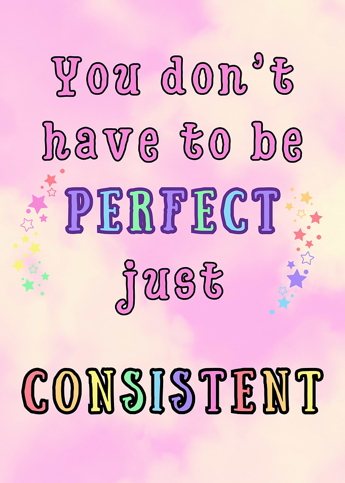 Motivational Quote: Consistency over Perfection