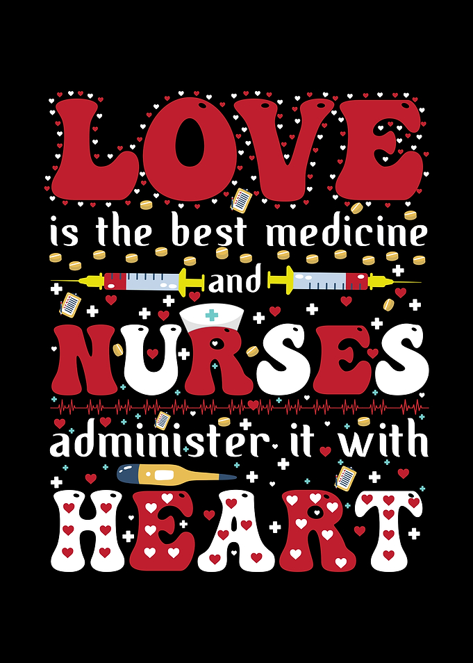 Love is the Best Medicine Nurse Graphic