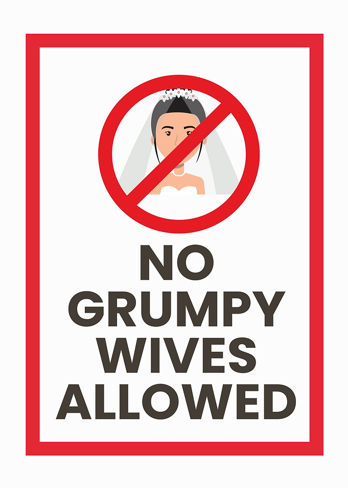 No Grumpy Wives Allowed Sign