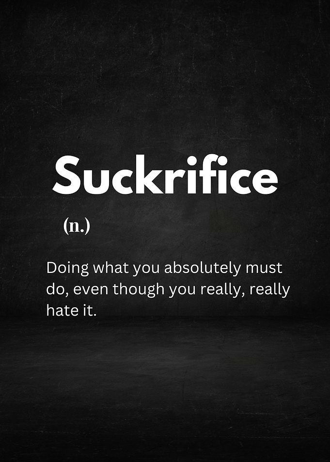 Suckrifice - Funny Definition Design for Adulting Survival