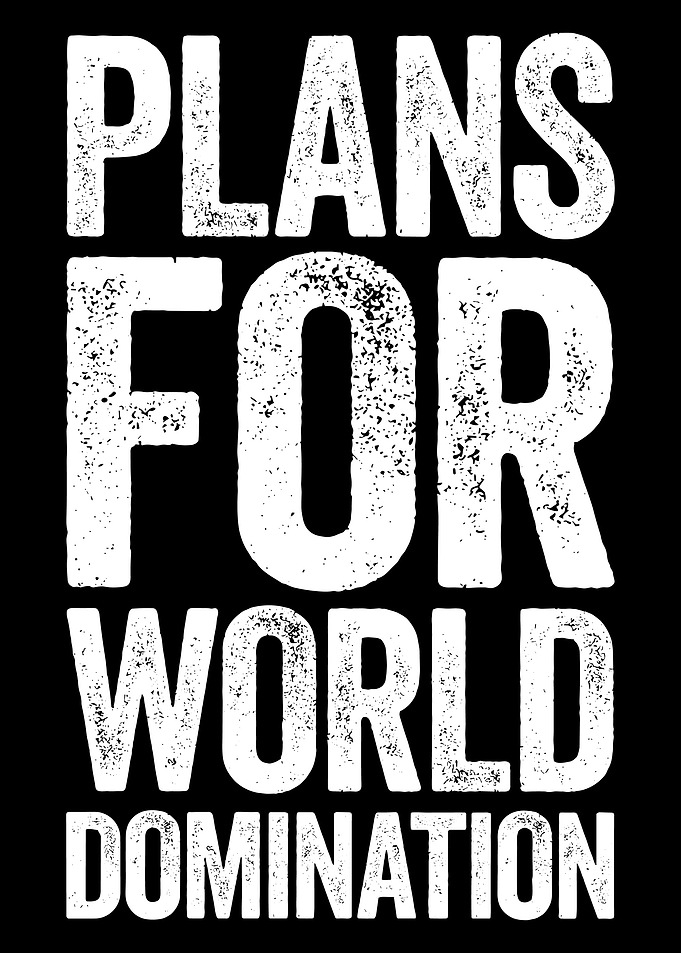 Plans for World Domination Text Art