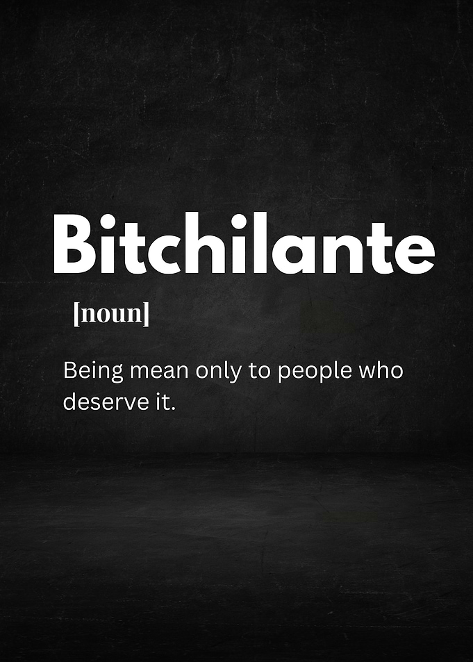 Bitchilante - Snarky Definition Design for Justified Pettiness