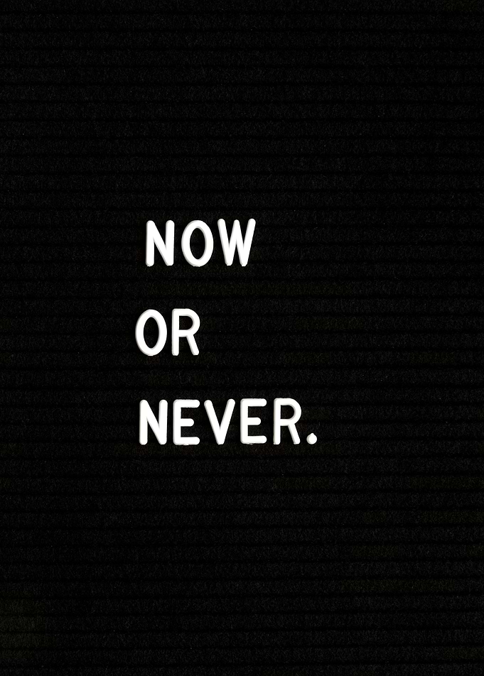 Now or Never