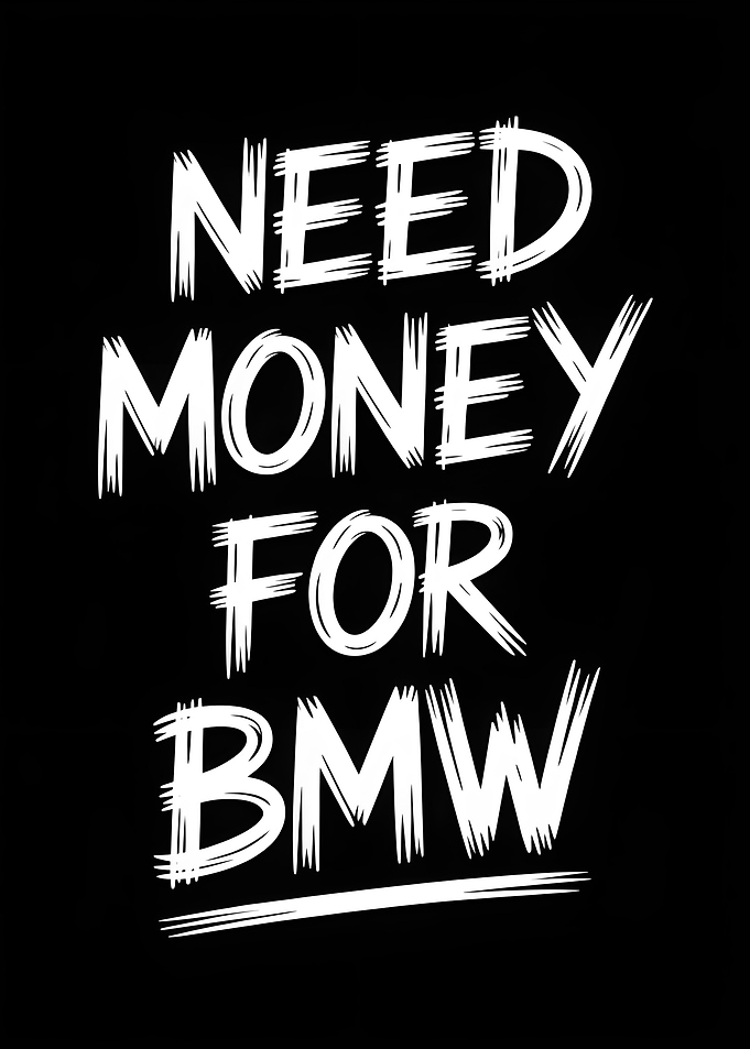 Need Money for BMW Text Art