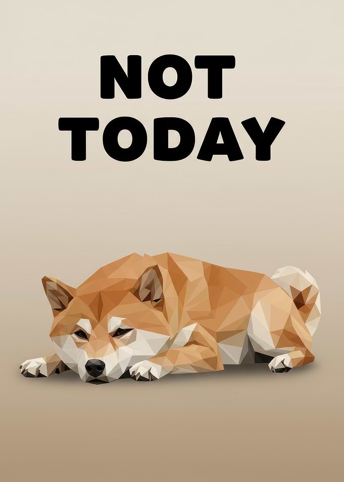 Not Today Shiba Inu Polygon Art