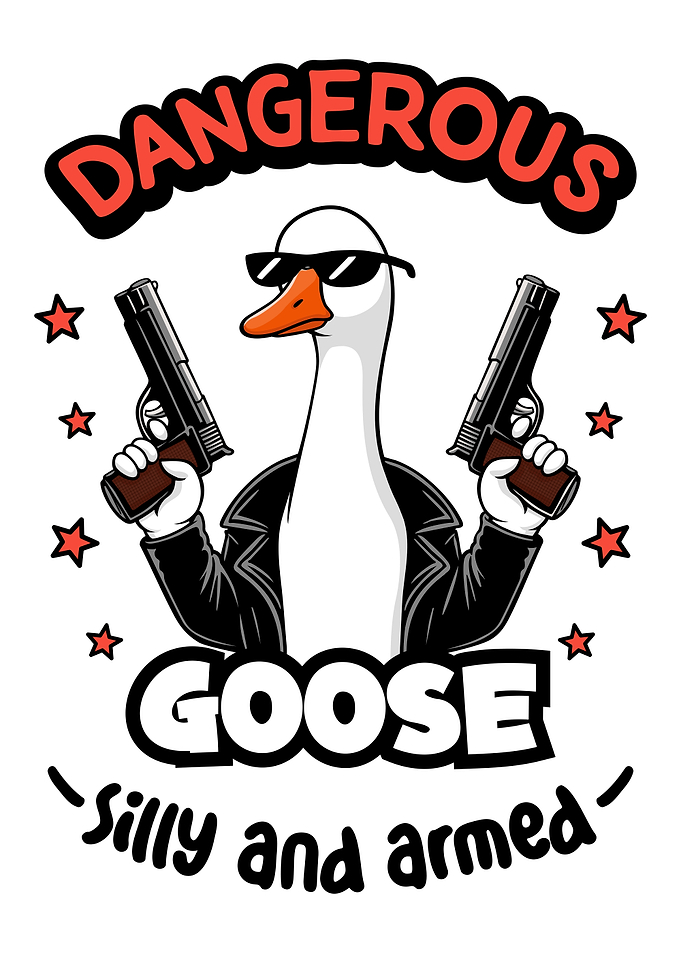 Dangerous Goose: Silly and Armed