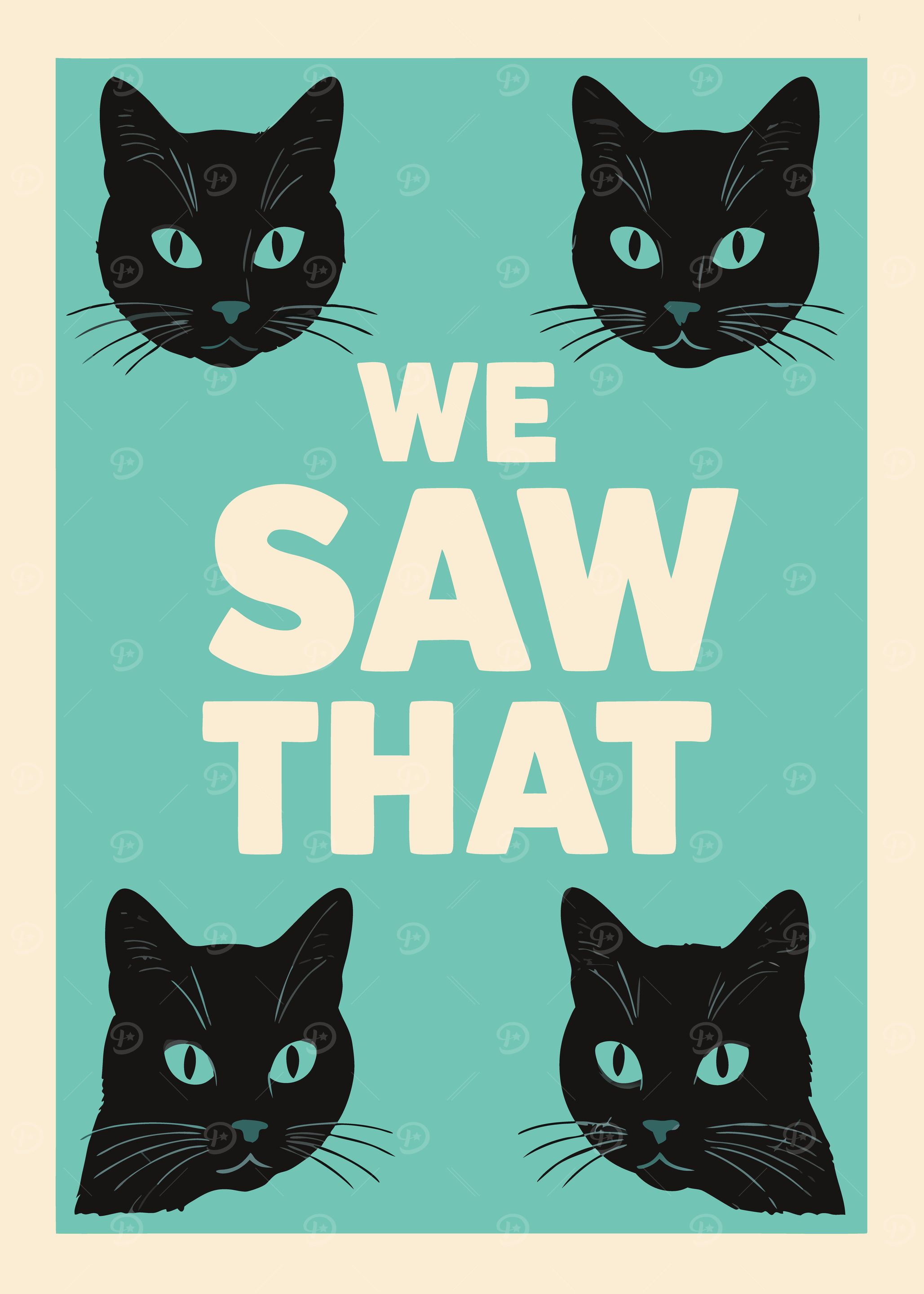 We Saw That Cats Poster