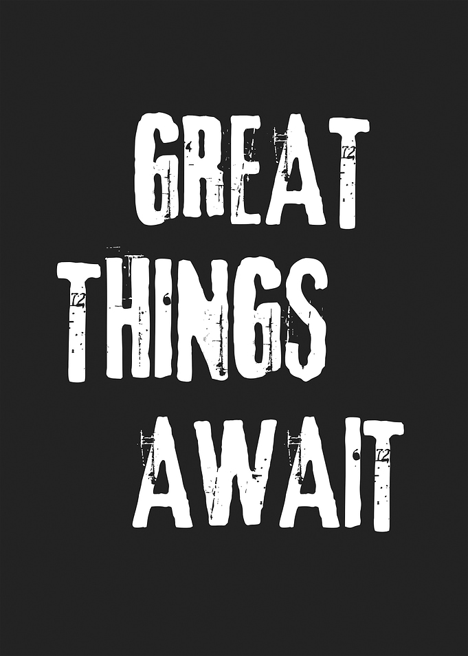 Great Things Await