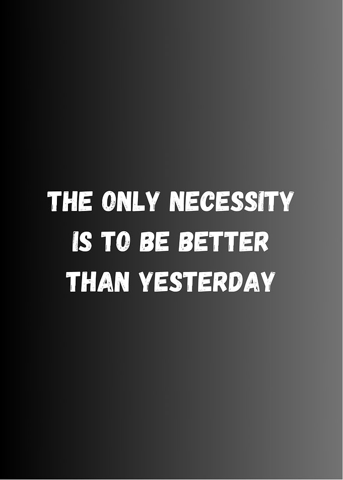 Better Than Yesterday Inspirational Quote