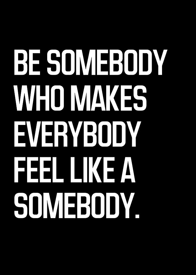 Inspirational Quote: Be Somebody
