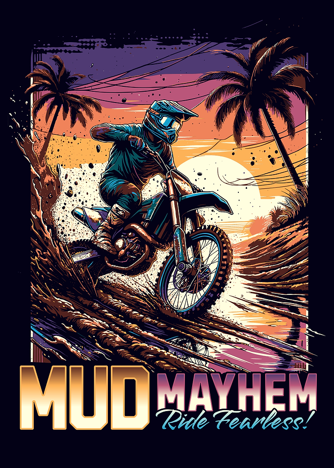 Mud Mayhem Ride Fearless!
