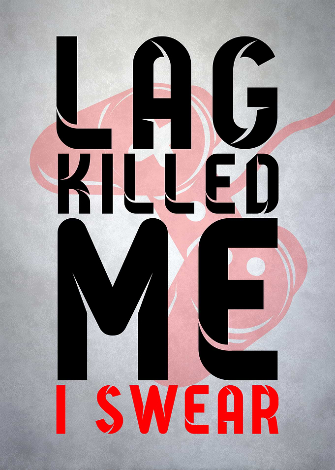 Lag Killed Me Gaming Poster