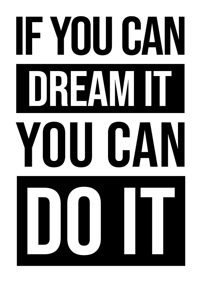 Inspirational Quote: Dream It, Do It