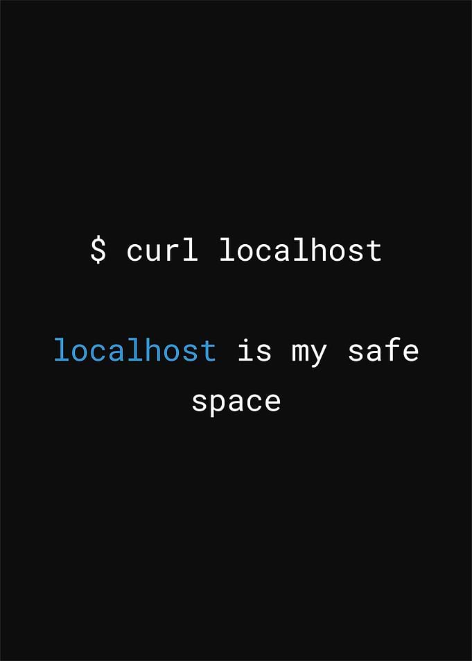Localhost is my safe space