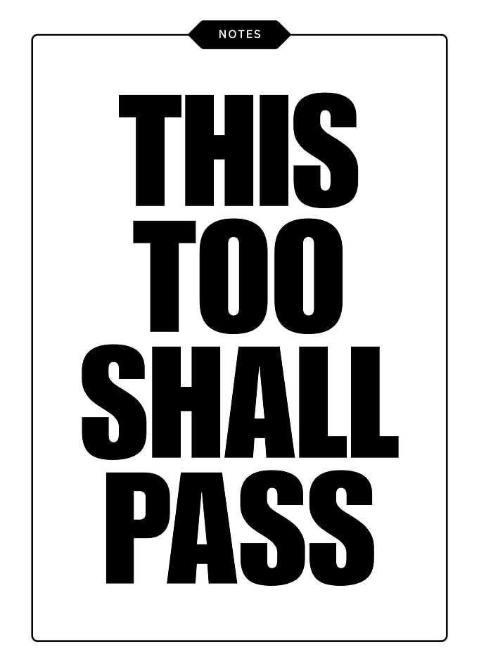This Too Shall Pass - Inspirational Quote