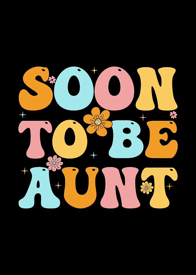 Soon to be Aunt Groovy Floral Typography
