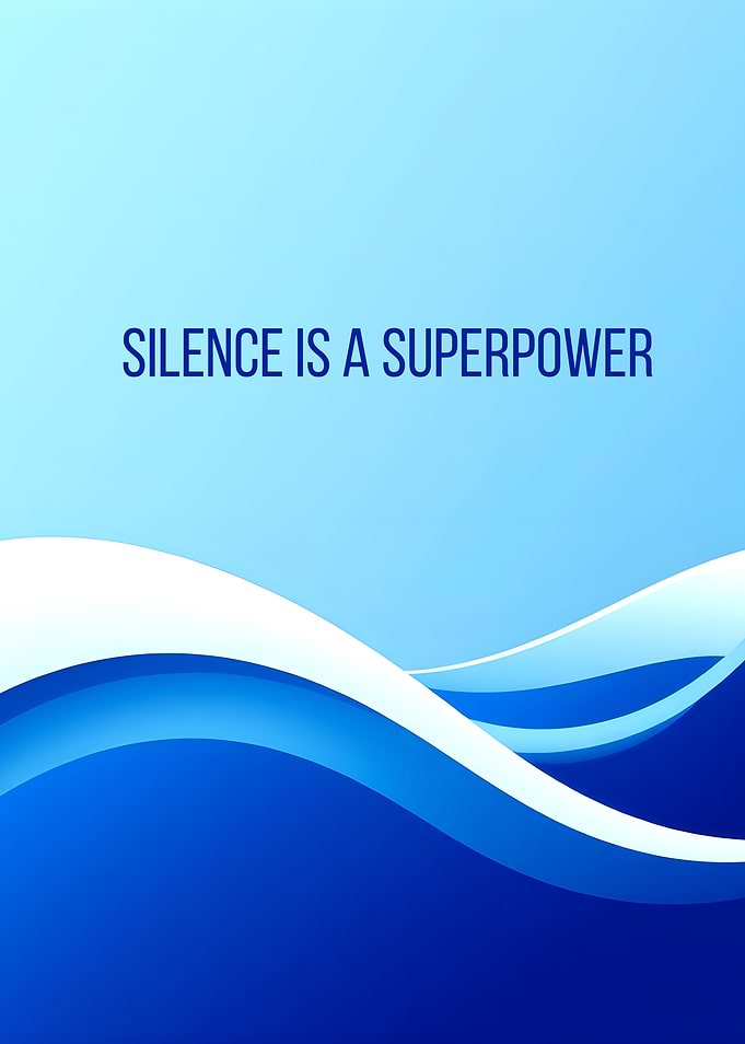Silence is a Superpower