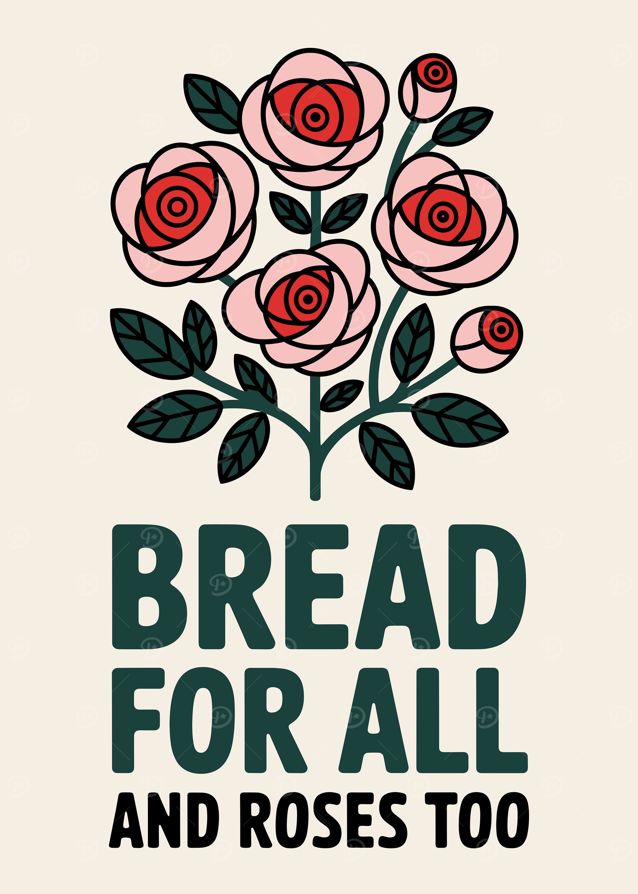 Bread for All and Roses Too