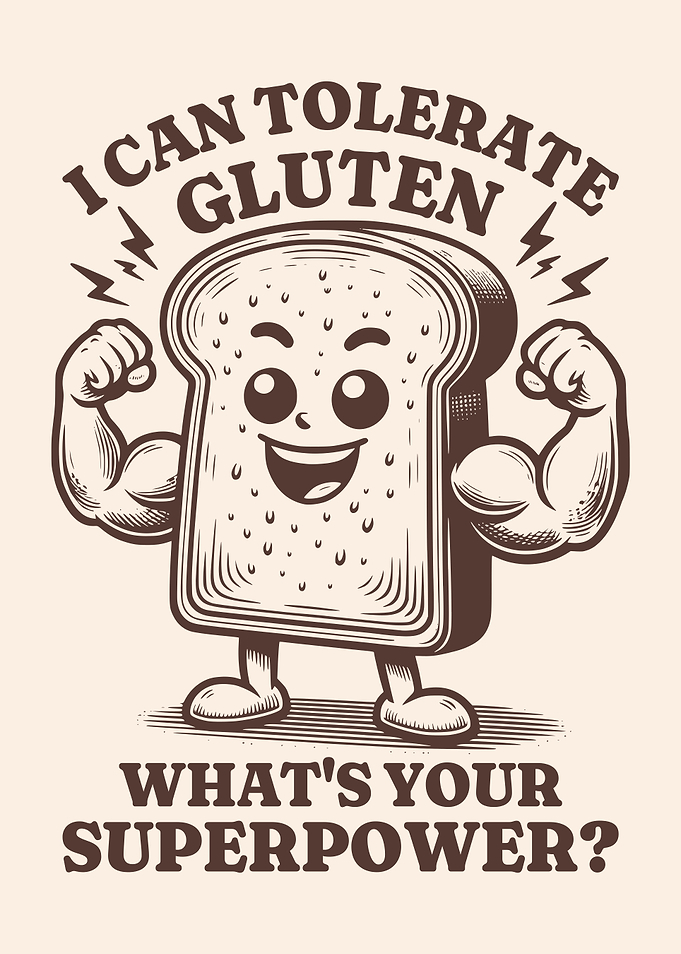 I Can Tolerate Gluten What's Your Superpower?