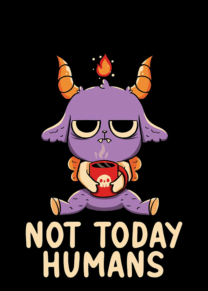 Not Today Humans - Grumpy Demon