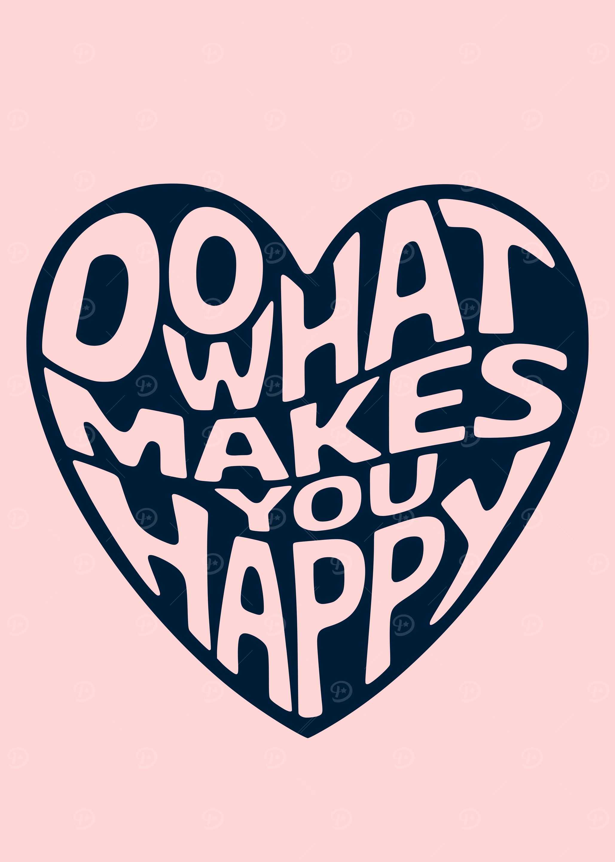 Do What Makes You Happy Heart