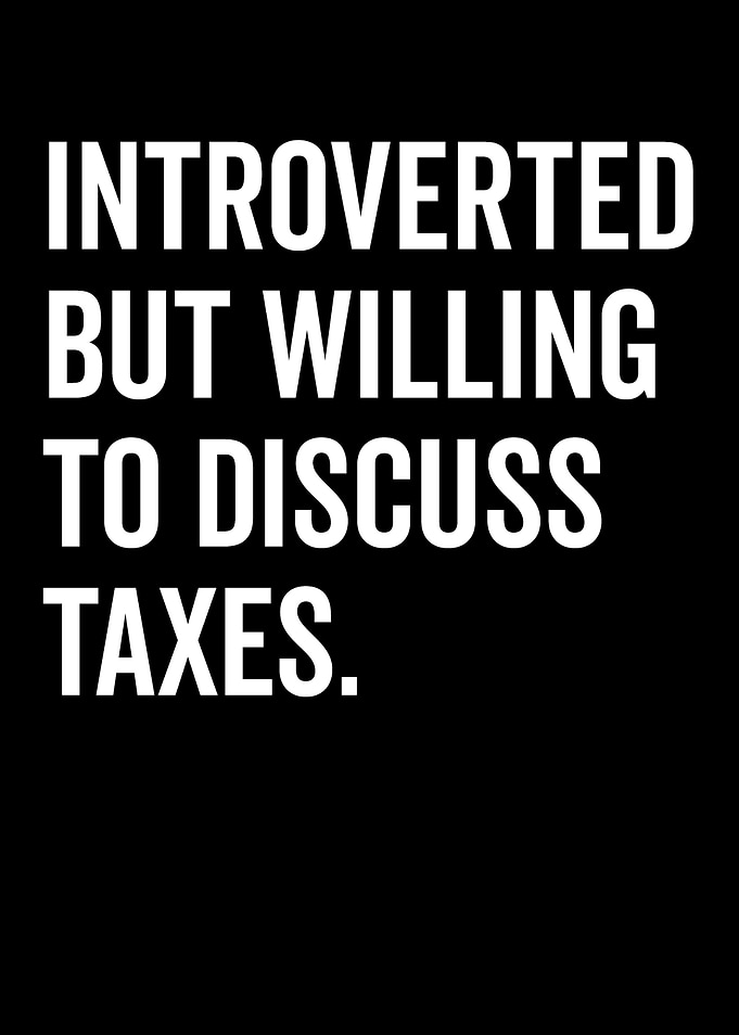 Introverted Taxes Discussion Text Art